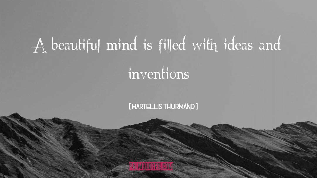 Beautiful Mind quotes by Martellis Thurmand