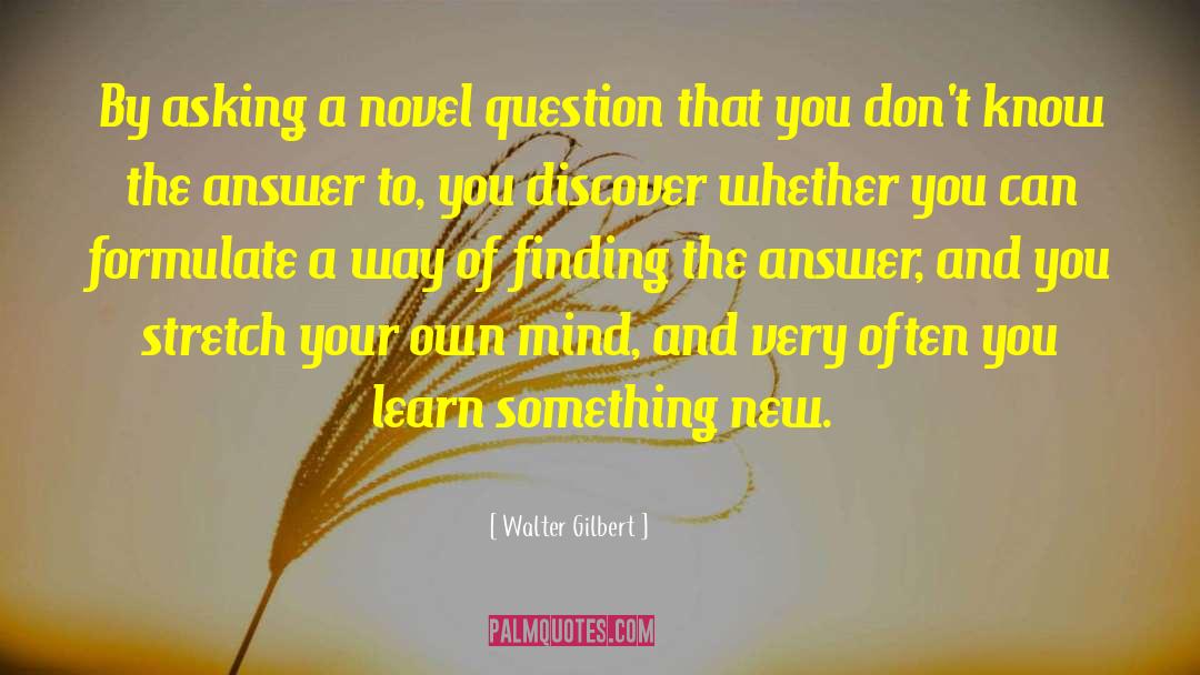 Beautiful Mind quotes by Walter Gilbert