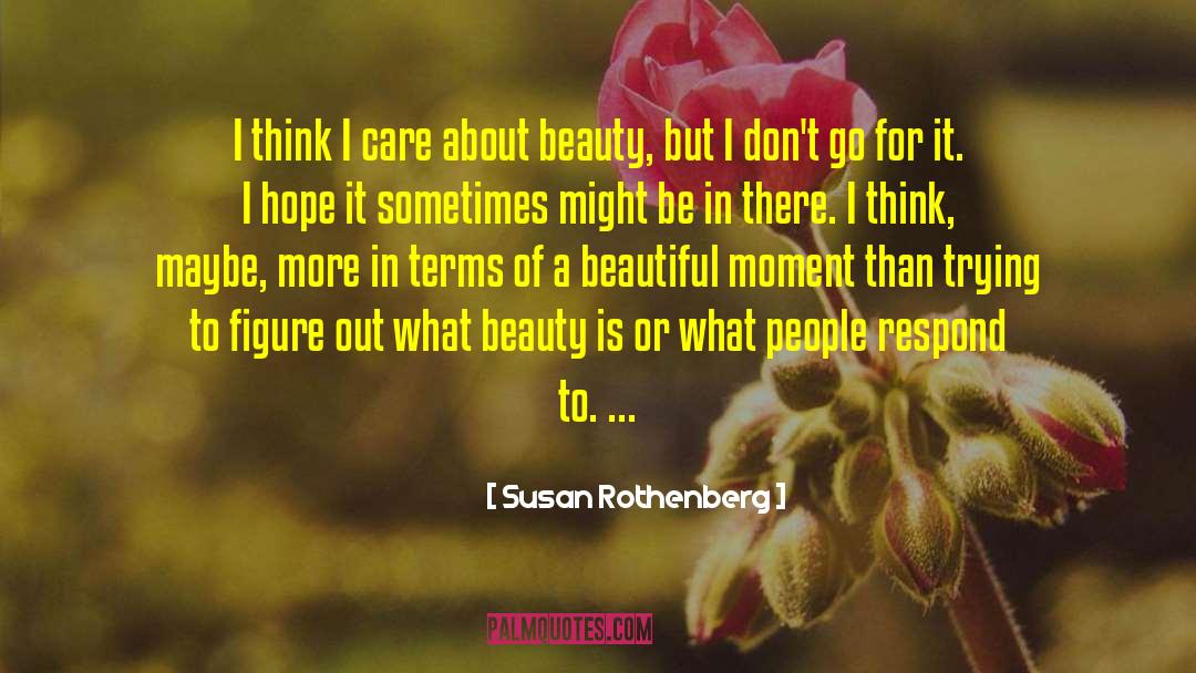 Beautiful Moment quotes by Susan Rothenberg