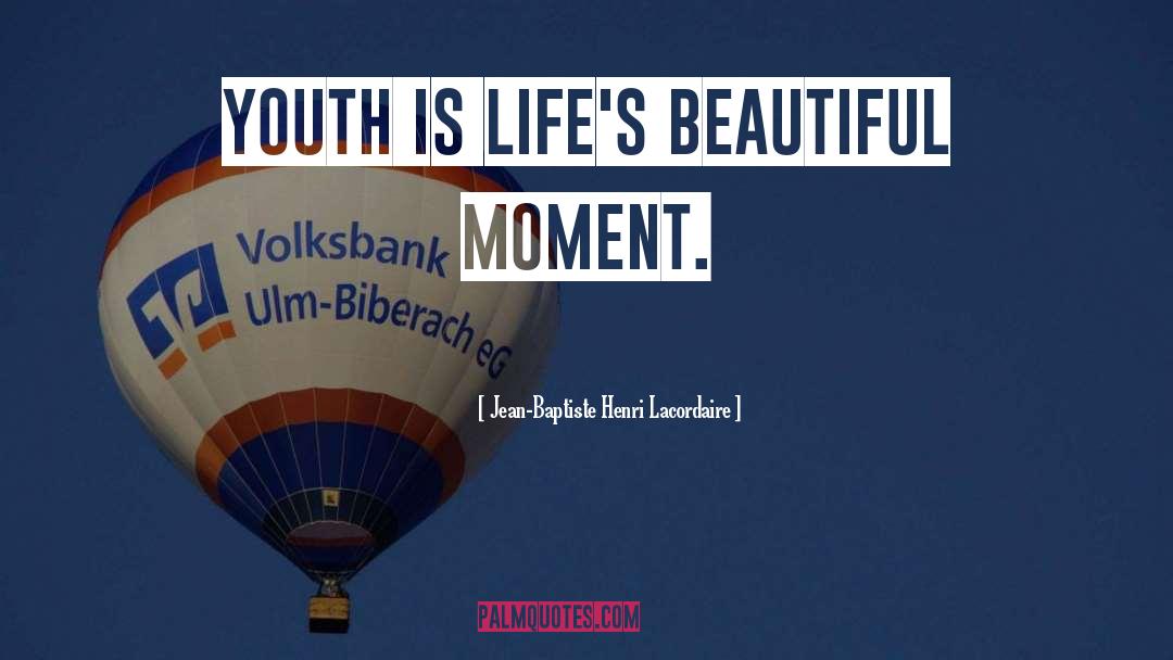 Beautiful Moment quotes by Jean-Baptiste Henri Lacordaire