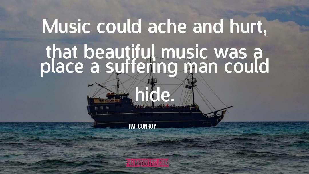 Beautiful Music quotes by Pat Conroy