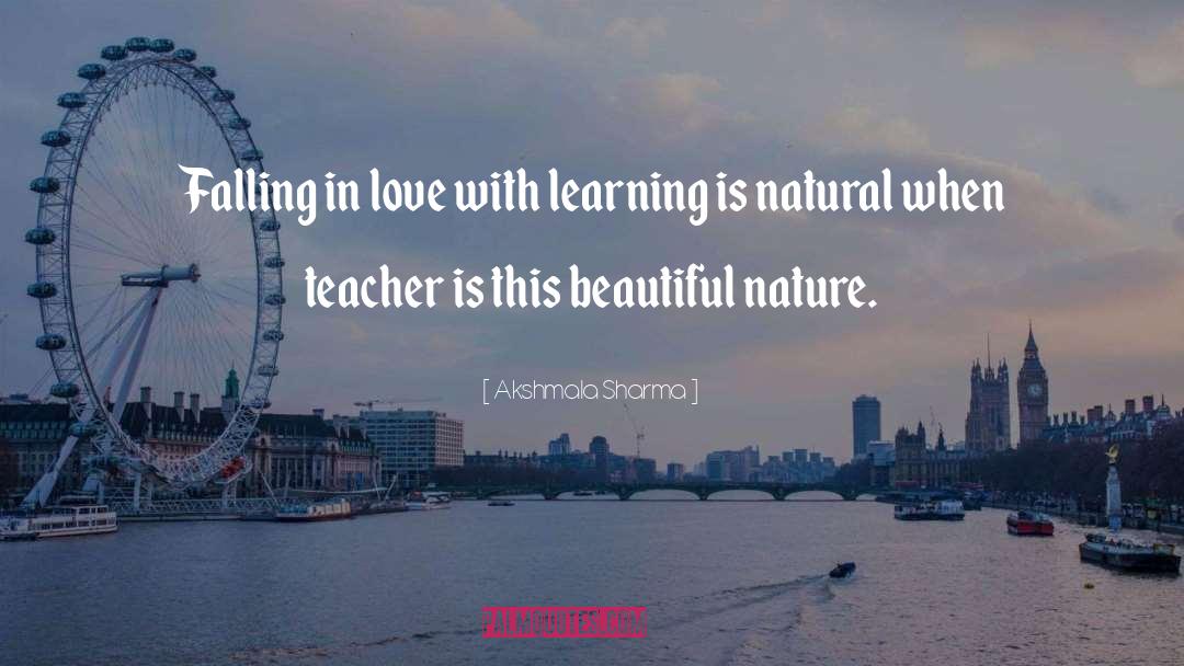 Beautiful Nature quotes by Akshmala Sharma