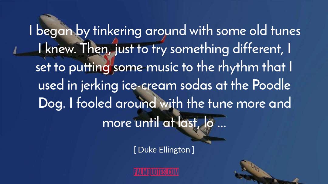 Beautiful Old Dog quotes by Duke Ellington