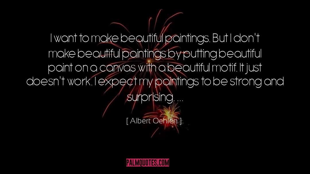 Beautiful Paintings quotes by Albert Oehlen