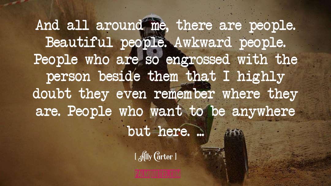 Beautiful People quotes by Ally Carter