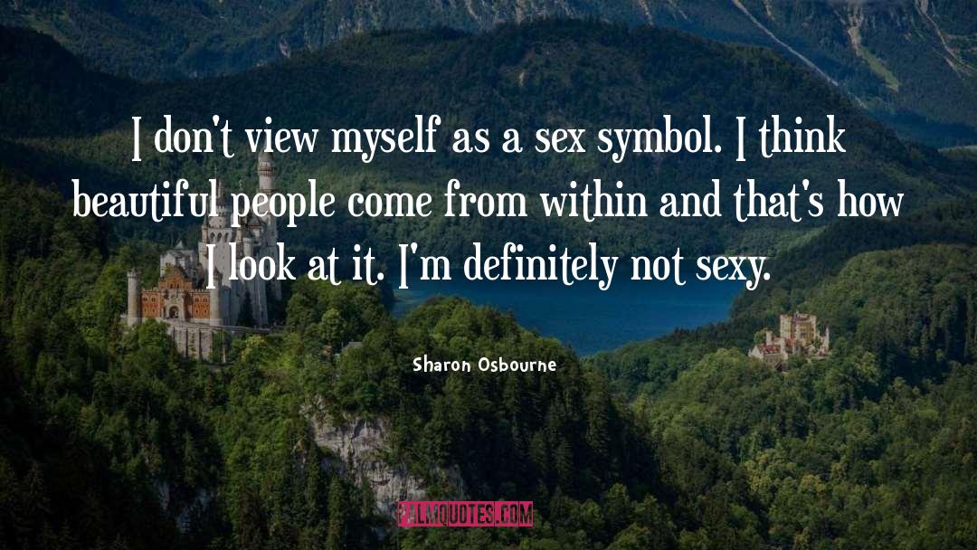 Beautiful People quotes by Sharon Osbourne