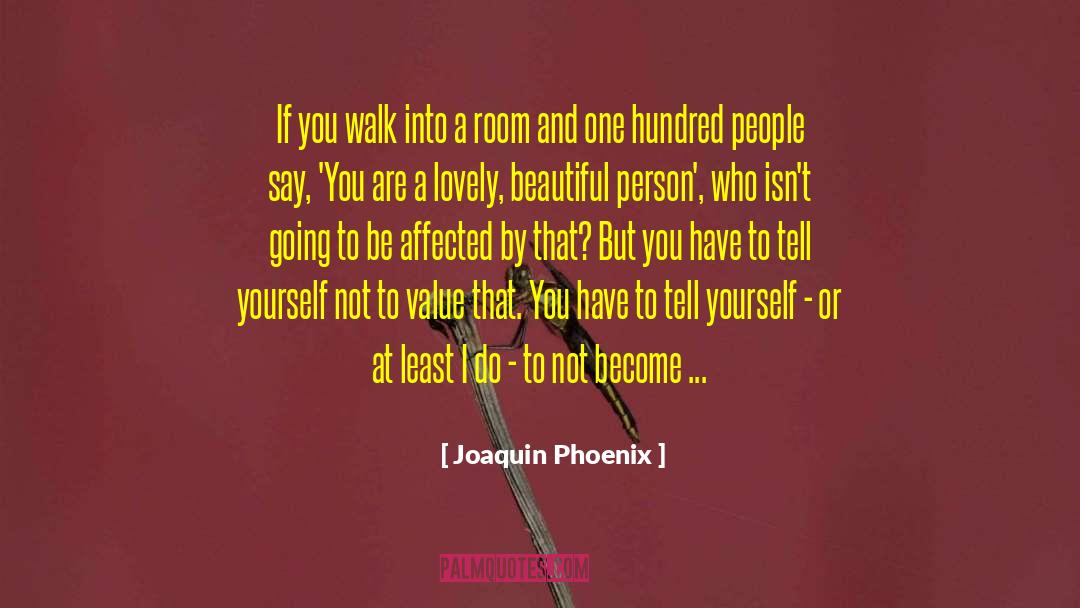 Beautiful Person quotes by Joaquin Phoenix