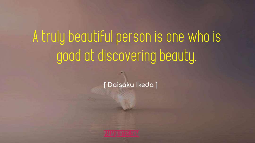 Beautiful Person quotes by Daisaku Ikeda