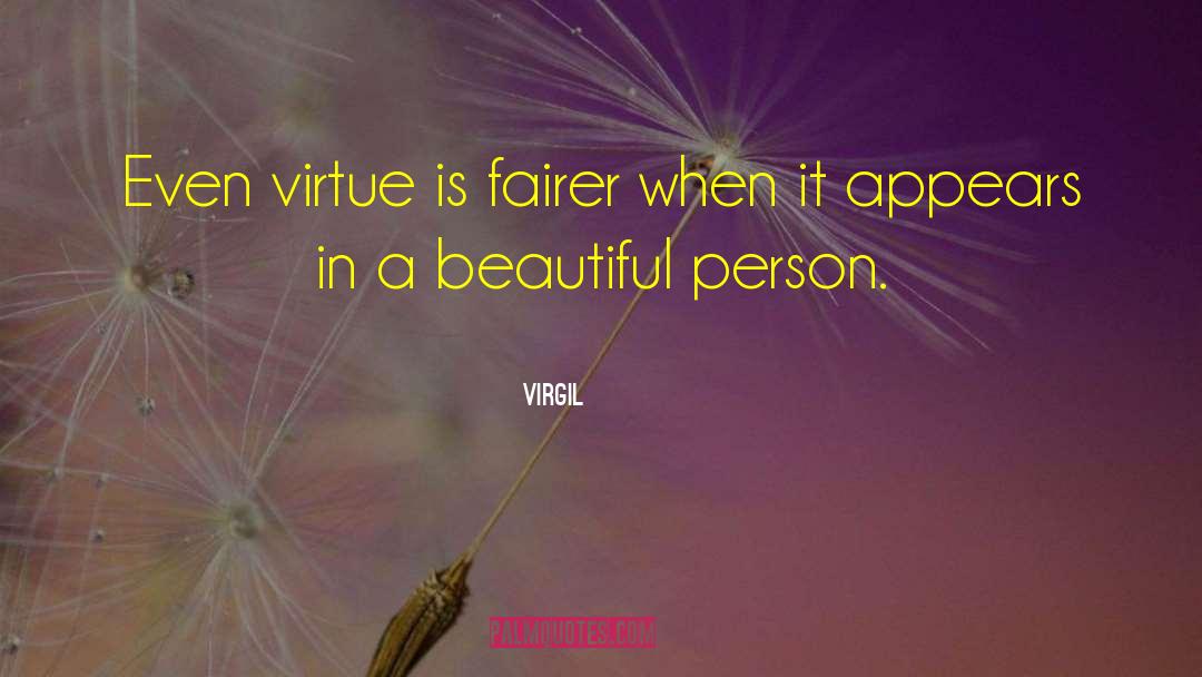 Beautiful Person quotes by Virgil