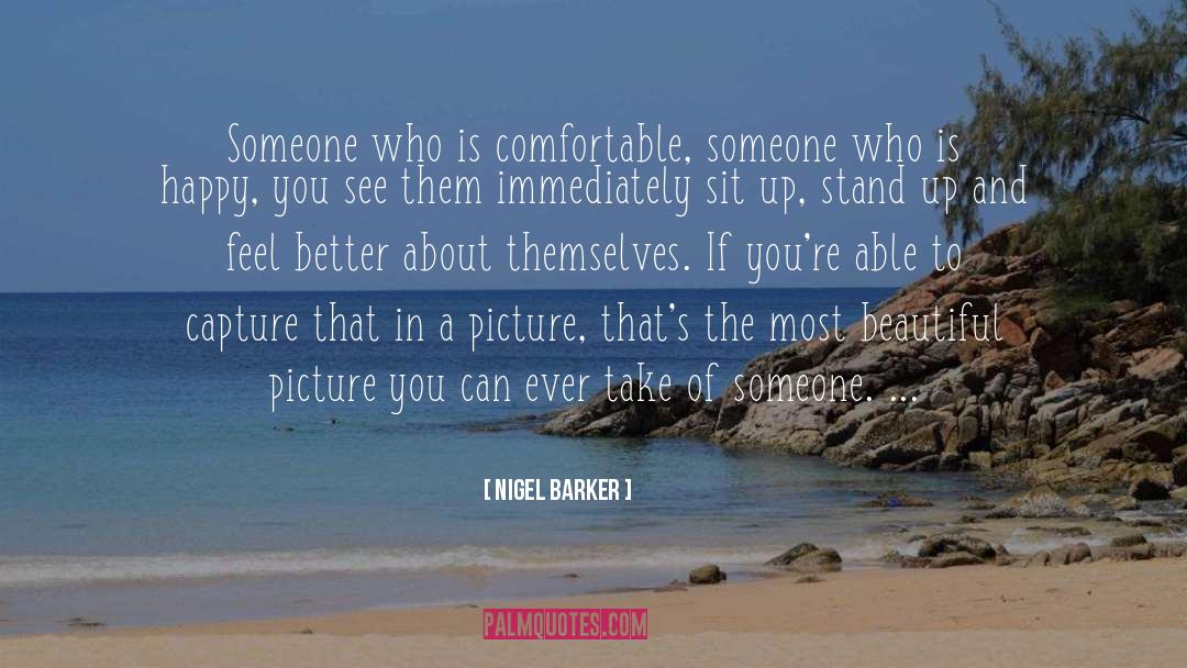 Beautiful Picture quotes by Nigel Barker