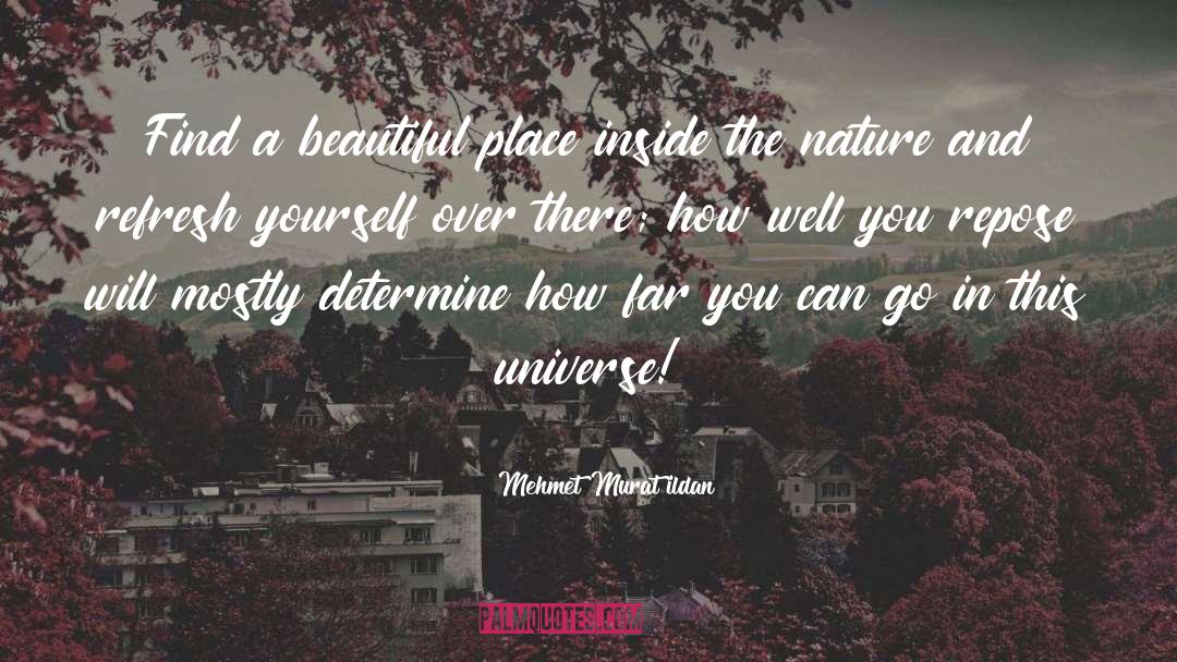 Beautiful Places quotes by Mehmet Murat Ildan