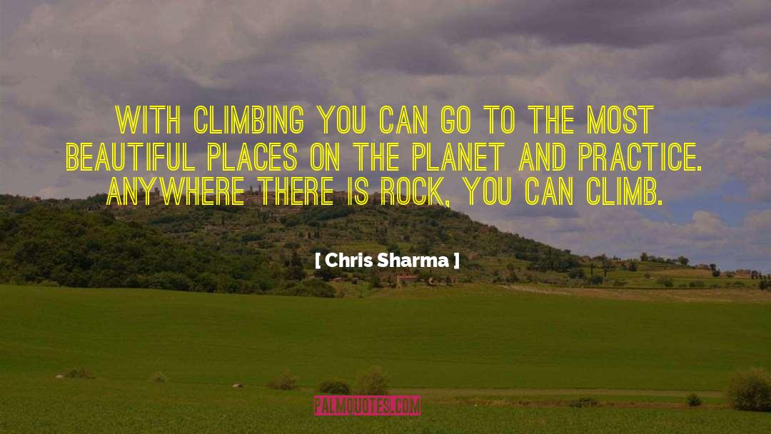 Beautiful Places quotes by Chris Sharma