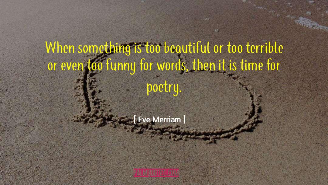 Beautiful Poetry quotes by Eve Merriam