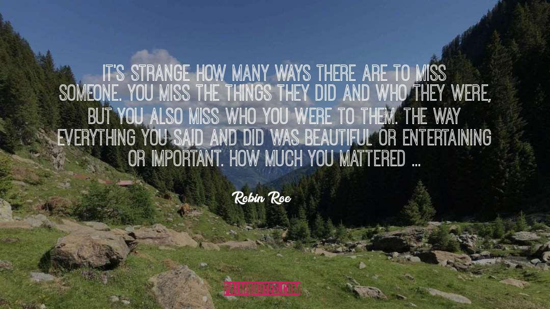 Beautiful Prose quotes by Robin Roe