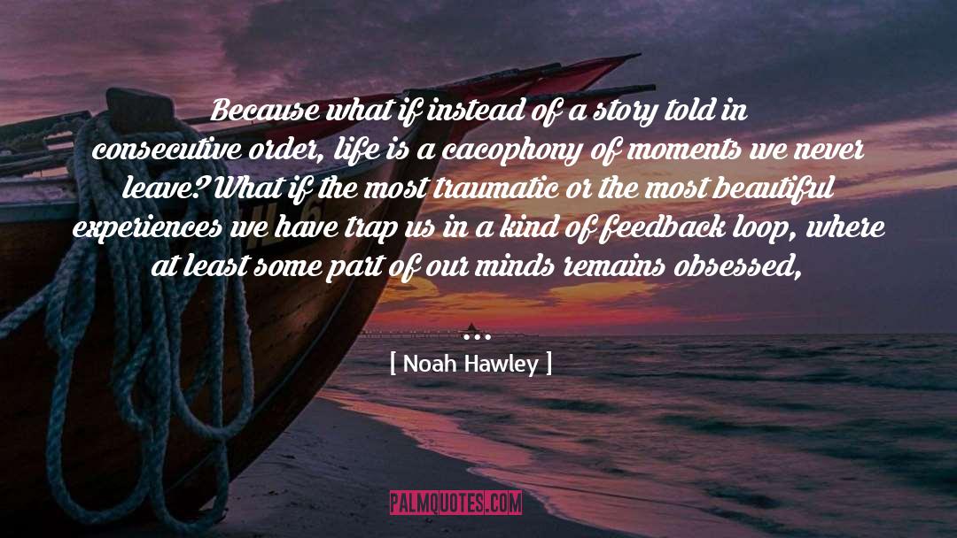 Beautiful quotes by Noah Hawley
