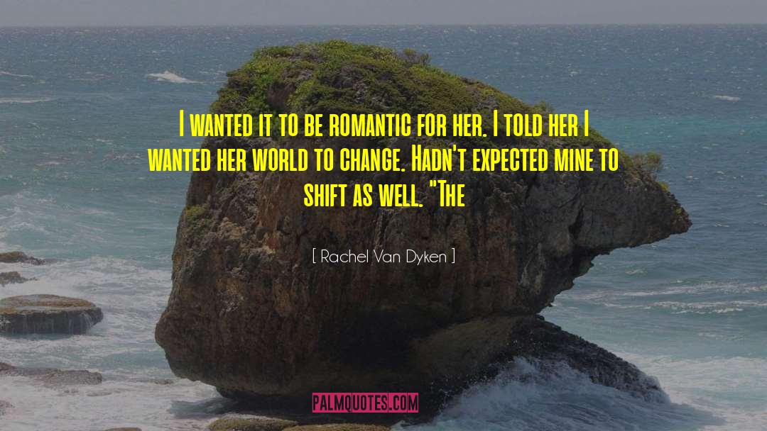 Beautiful Romantic quotes by Rachel Van Dyken