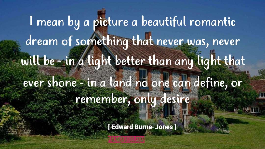 Beautiful Romantic quotes by Edward Burne-Jones