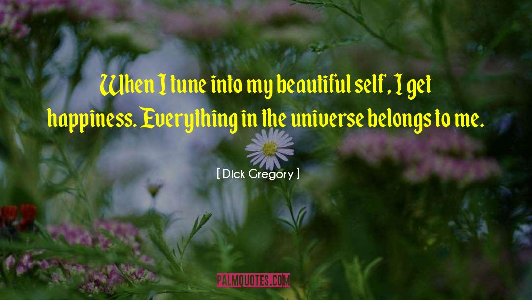 Beautiful Self quotes by Dick Gregory