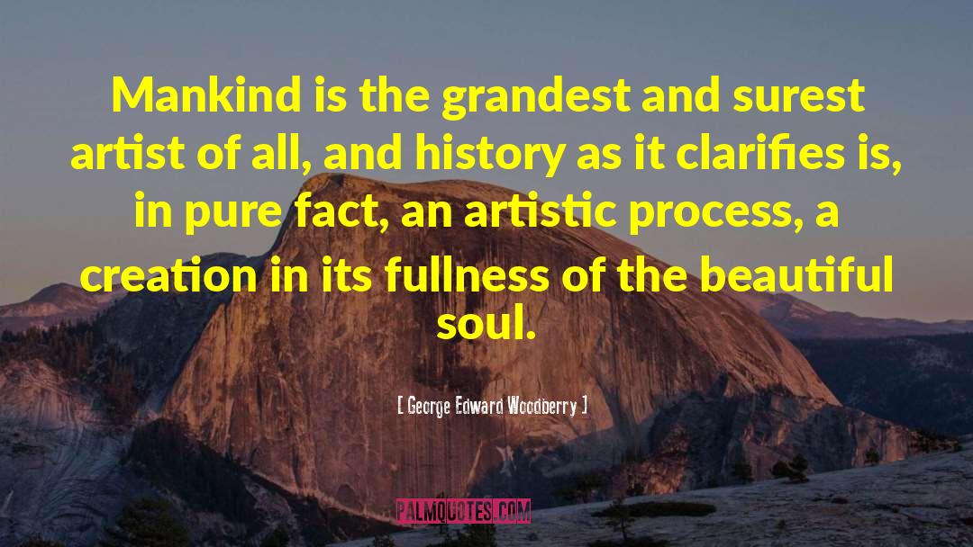 Beautiful Soul quotes by George Edward Woodberry