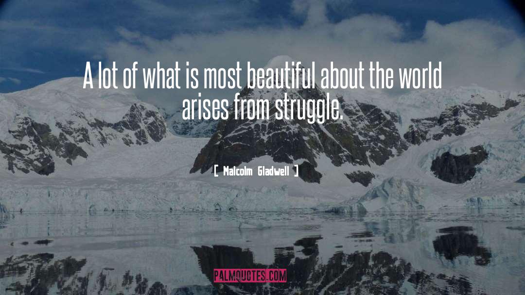 Beautiful Struggle quotes by Malcolm Gladwell