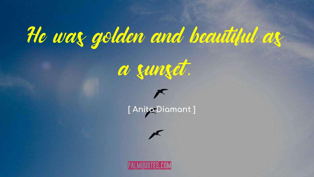Beautiful Sunset quotes by Anita Diamant