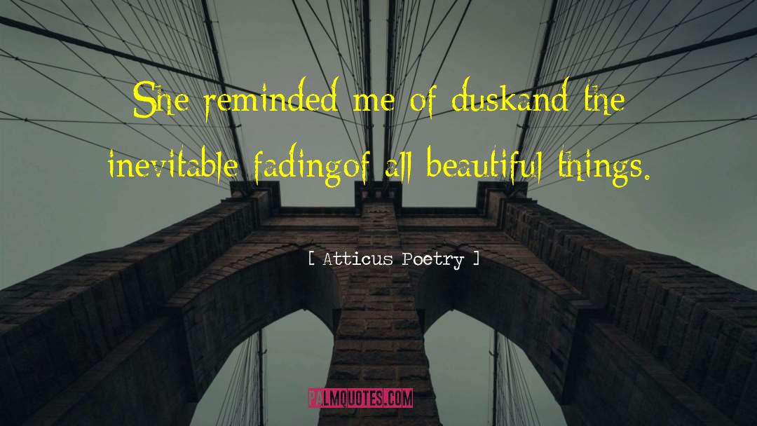 Beautiful Things quotes by Atticus Poetry
