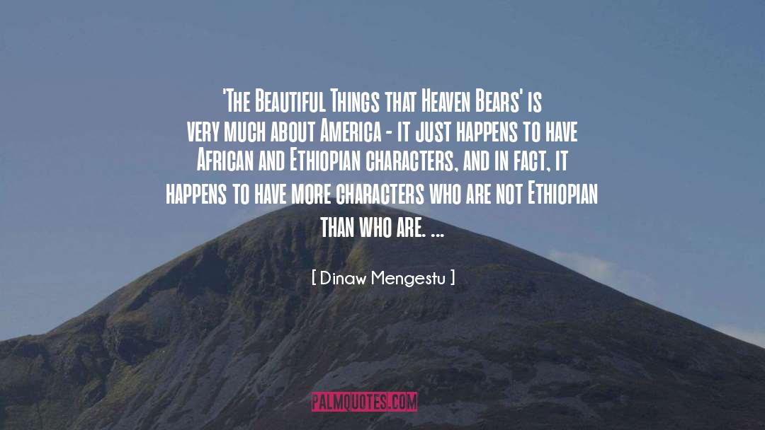 Beautiful Things quotes by Dinaw Mengestu