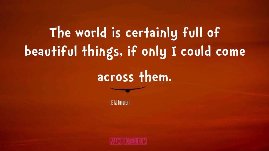 Beautiful Things quotes by E. M. Forster