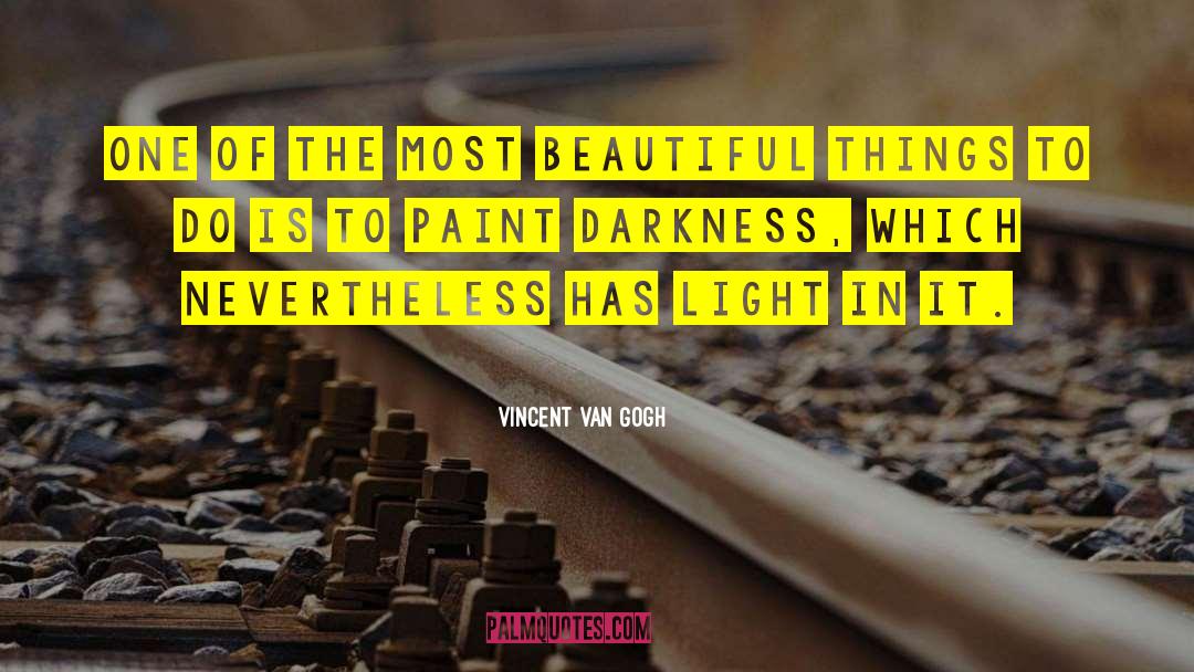 Beautiful Things quotes by Vincent Van Gogh