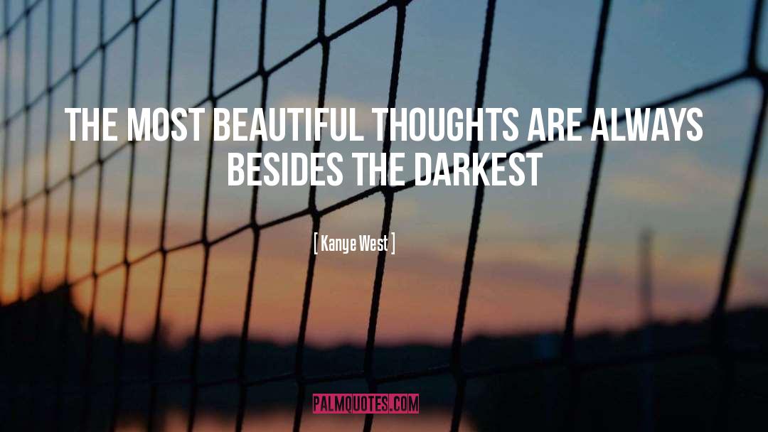 Beautiful Thoughts quotes by Kanye West