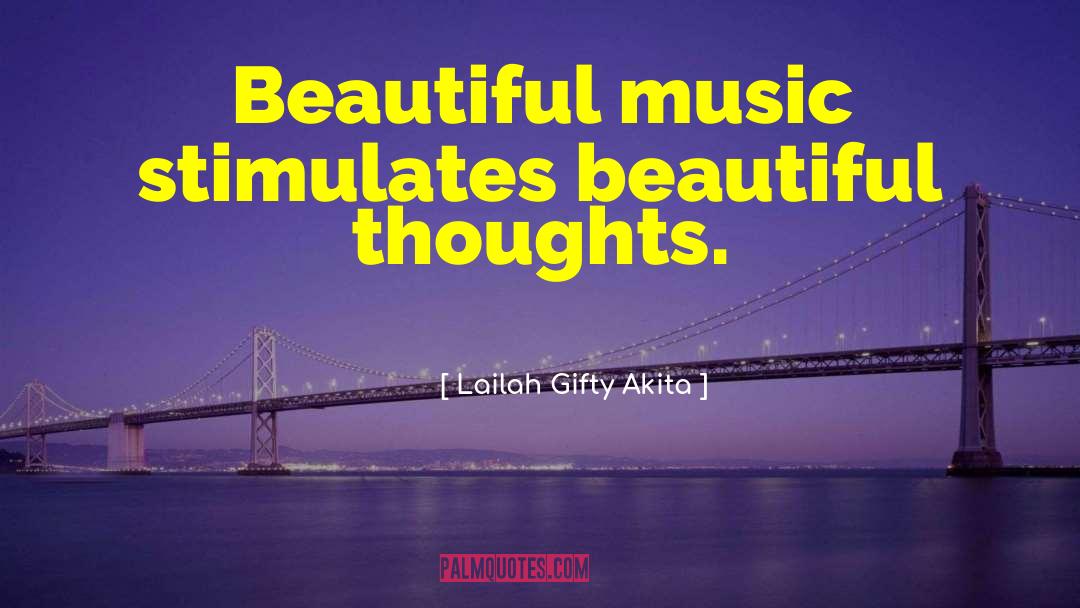 Beautiful Thoughts quotes by Lailah Gifty Akita