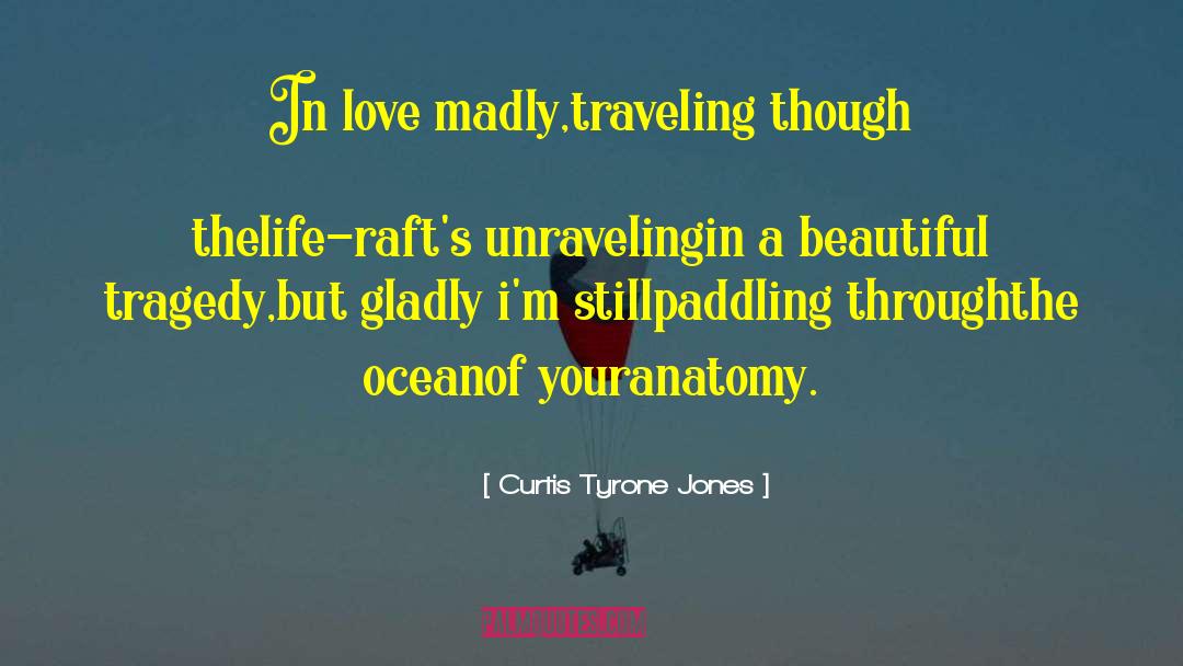 Beautiful Tragedy quotes by Curtis Tyrone Jones