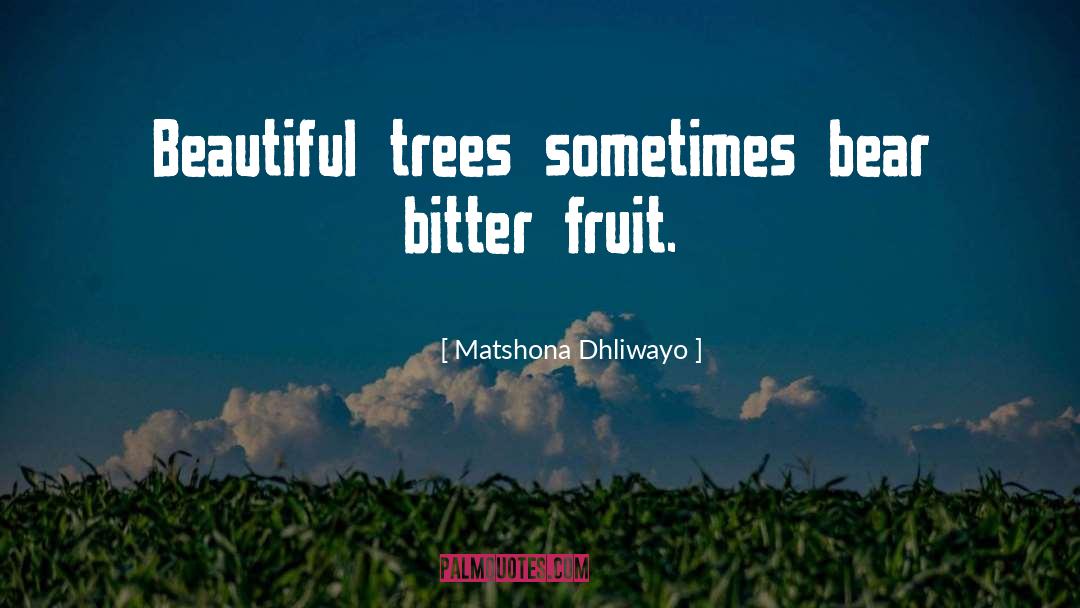 Beautiful Trees quotes by Matshona Dhliwayo