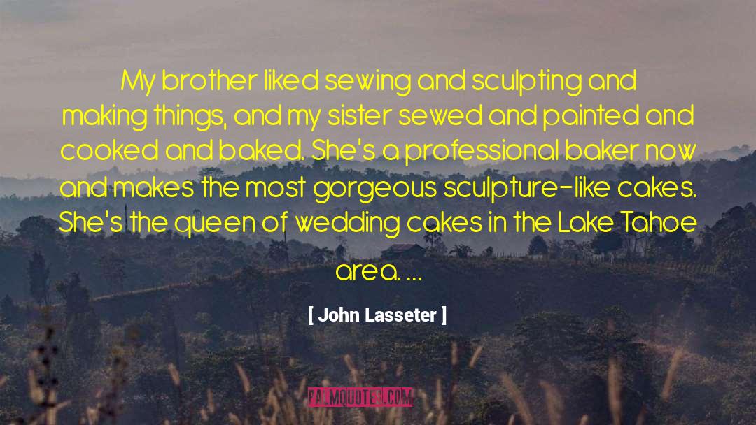 Beautiful Wedding Cakes quotes by John Lasseter