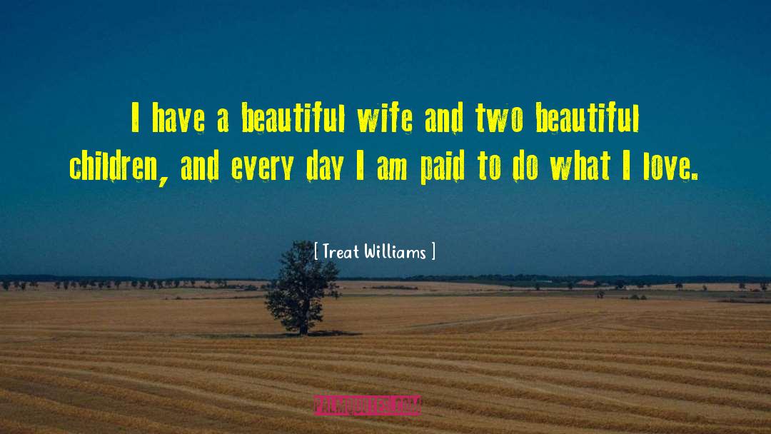 Beautiful Wife quotes by Treat Williams