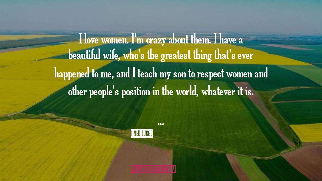 Beautiful Wife quotes by Ned Luke