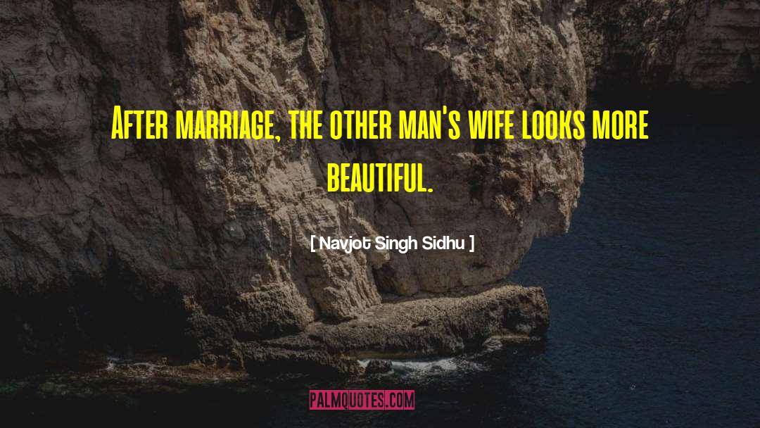 Beautiful Wife quotes by Navjot Singh Sidhu