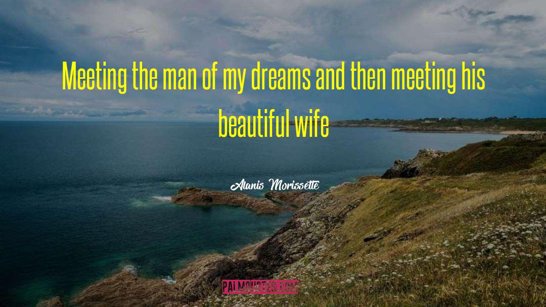 Beautiful Wife quotes by Alanis Morissette