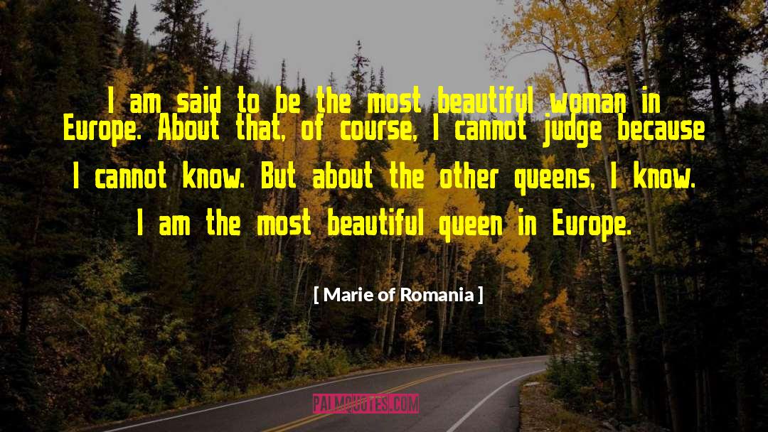 Beautiful Woman quotes by Marie Of Romania