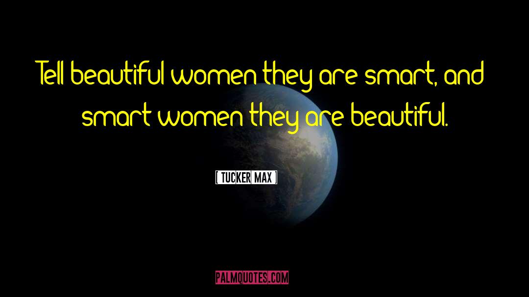Beautiful Women quotes by Tucker Max