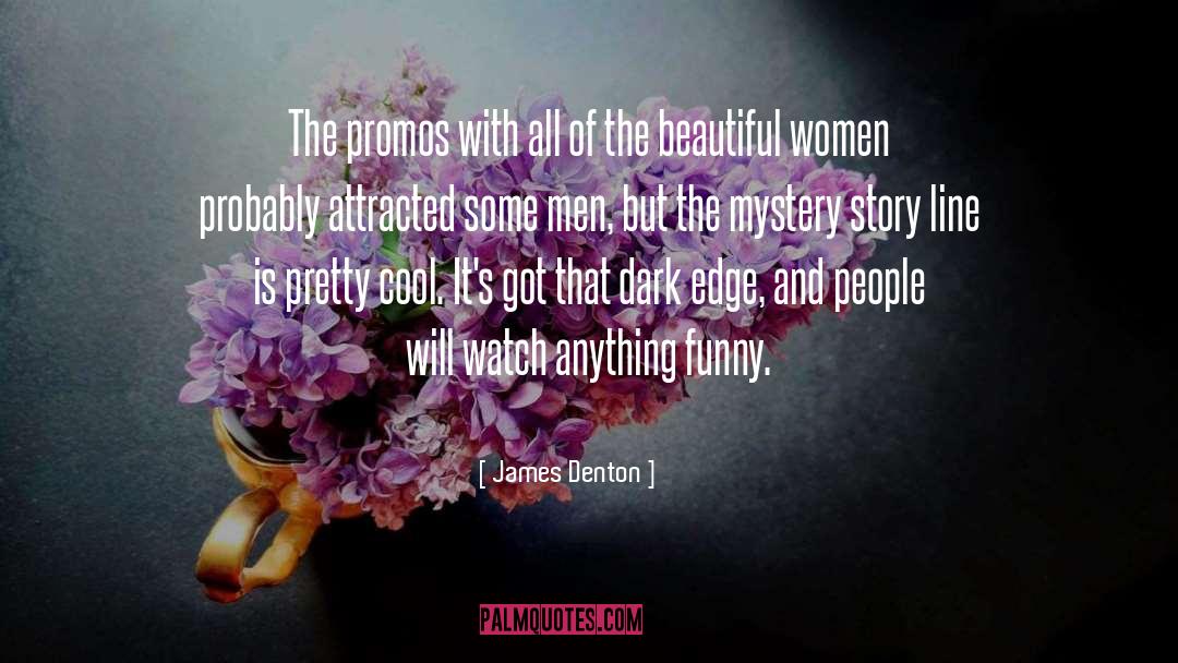 Beautiful Women quotes by James Denton