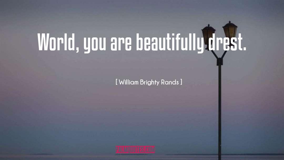 Beautiful World quotes by William Brighty Rands