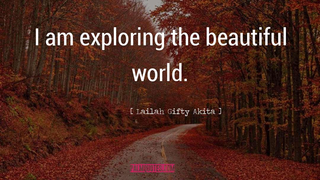 Beautiful World quotes by Lailah Gifty Akita