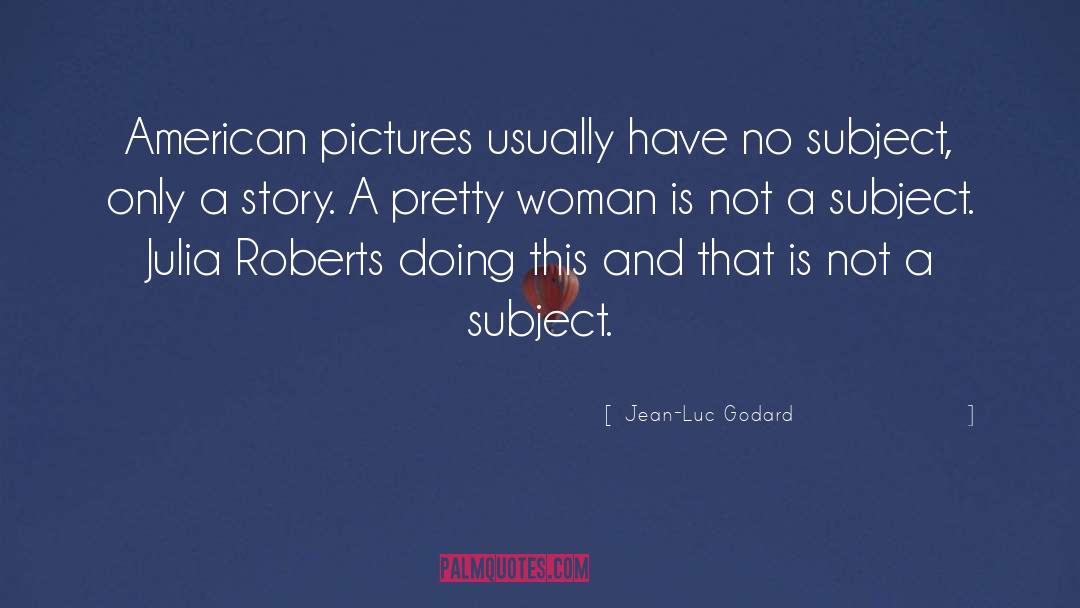 Beautifullest Woman quotes by Jean-Luc Godard