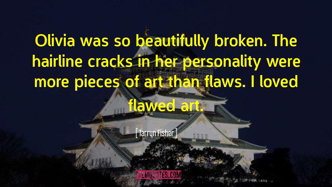 Beautifully Broken quotes by Tarryn Fisher