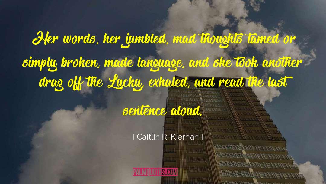 Beautifully Broken quotes by Caitlin R. Kiernan