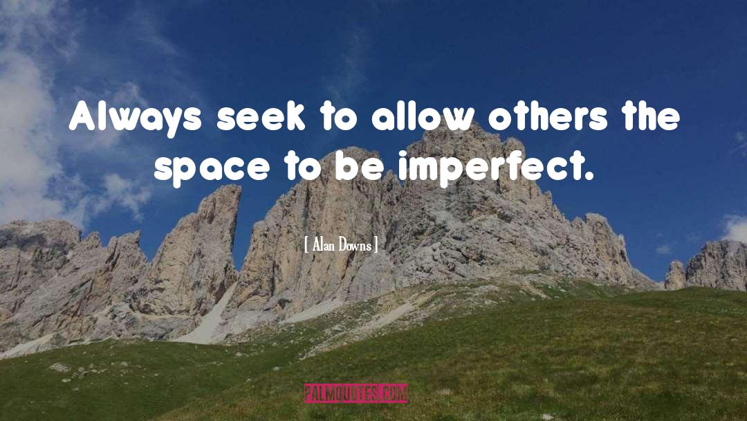 Beautifully Imperfect quotes by Alan Downs