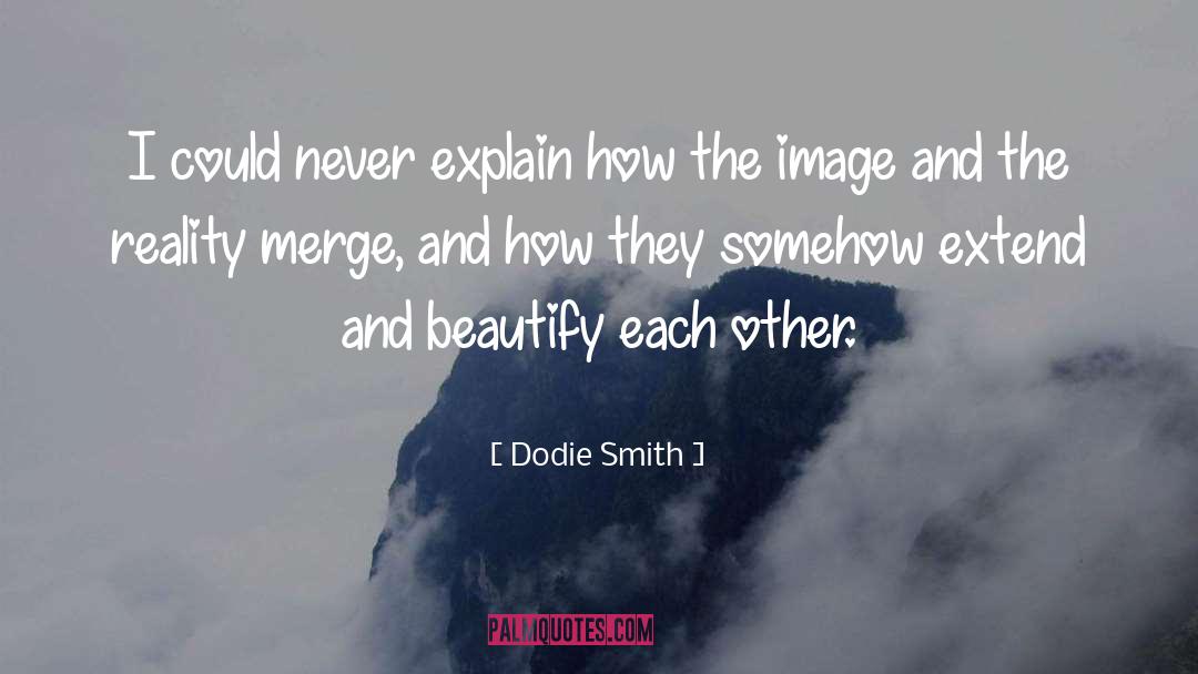 Beautify quotes by Dodie Smith