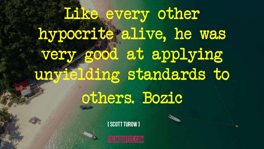 Beautify Standards quotes by Scott Turow