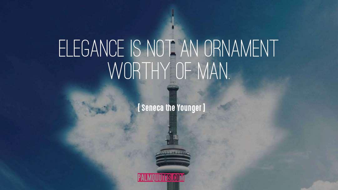 Beautifying Ornament quotes by Seneca The Younger